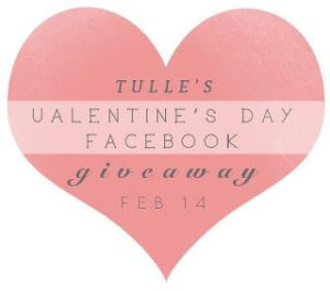 Tulle Valentine’s Day Facebook Giveaway!