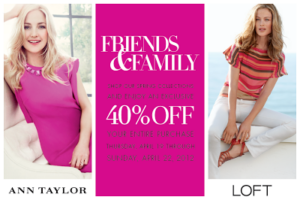 Ann Taylor Friends and Family | April 19th – April 22nd