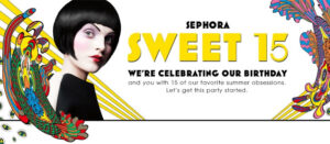 EVENT LISTING: You’re Invited to Sephora’s Sweet 15